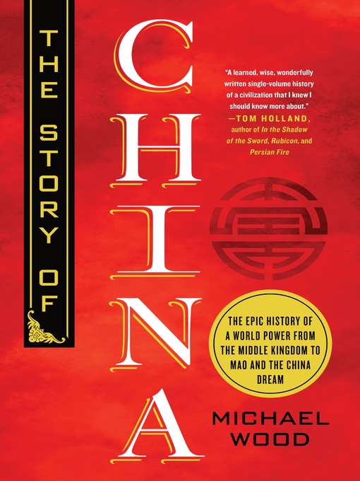 Title details for The Story of China by Michael Wood - Wait list